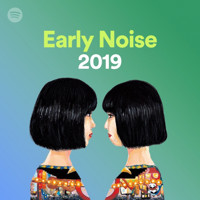 2019年に国内音楽シーンを賑わすネクストブレイク アーティストをSpotifyが予想「Early Noise 2019」のアーティスト ラインナップを発表