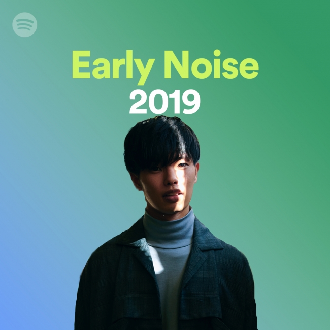 2019年に国内音楽シーンを賑わすネクストブレイク アーティストをSpotifyが予想「Early Noise 2019」のアーティスト ラインナップを発表