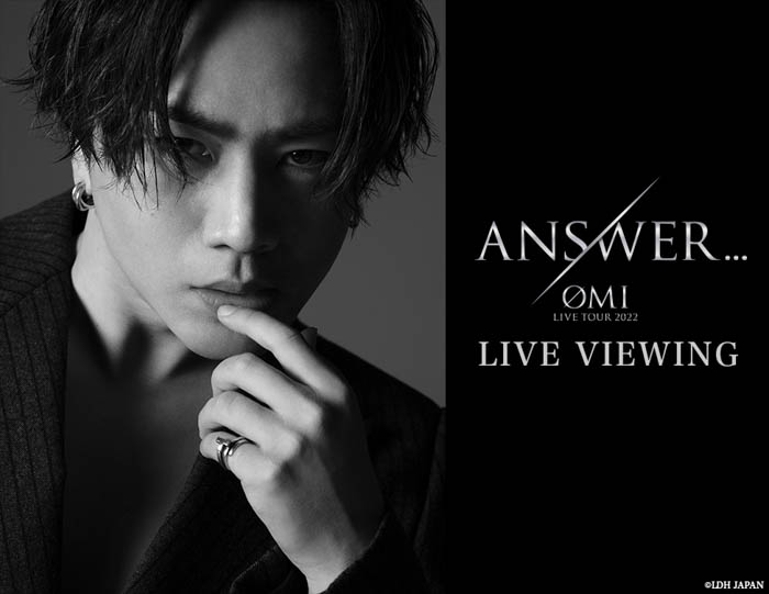 ØMI LIVE TOUR 2022 “ANSWER…” LIVE VIEWING開催決定！