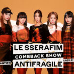 「LE SSERAFIM COMEBACK SHOW : ANTIFRAGILE 」10月17日19:00より日韓同時放送・配信が決定！
