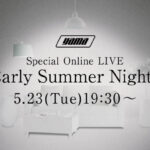 yama、5月23日にYouTubeで無料配信ライブyama Special Online Live「Early Summer Nights」開催！